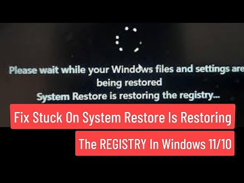 Fix Stuck on System Restore Is Restoring the REGISTRY In Windows 11/10