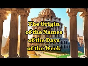 The Origin of the Names of the Days of the Week