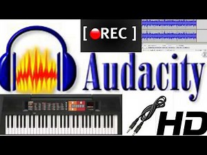 Recording using audacity in Digital Keyboard by aux cable.