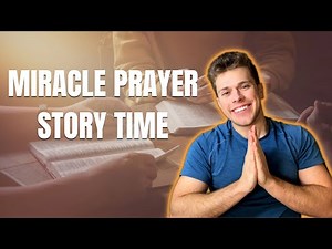 Miracle Prayer Story Time (TESTIMONY)
