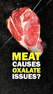Meat Causes Oxalates?