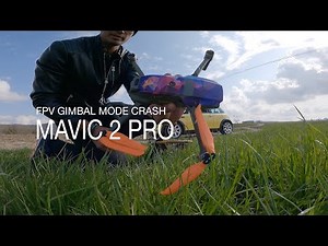 MAVIC 2 PRO | Gimbal FPV Mode + Crash Footage