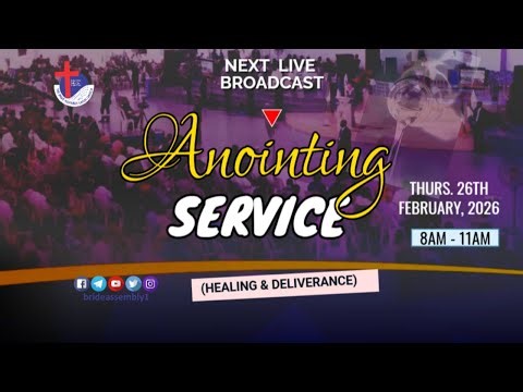 🔴 LIVE: ANOINTING SERVICE | THUR. 26TH FEBRUARY, 2026 II THE BRIDE ASSEMBLY