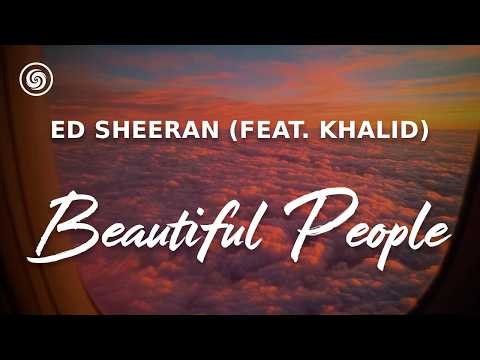Ed Sheeran (Feat. Khalid) - Beautiful People (lyrics)