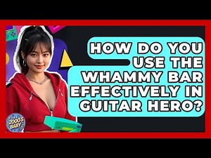 How Do You Use The Whammy Bar Effectively In Guitar Hero? - I'm a 2000s Baby