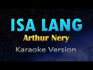 ISA LANG - Arthur Nery (KARAOKE)