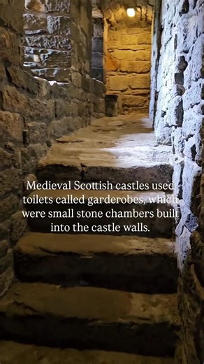 Scottish castle used toilets called garderobes built into thick walls so waste dropped straight outs