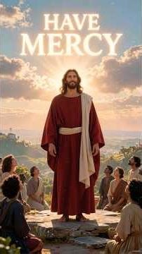 Have Mercy on Us | Bible Verses About God’s Mercy