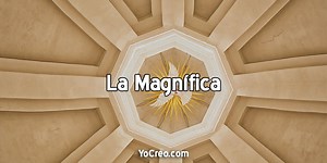 LA MAGNÍFICA » La Oración Magnificat A La Virgen - Original ⭐ ▷【2023】