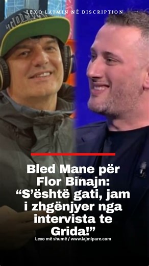 Bled Mane për Flor Binajn: “S’është gati, jam i zhgënjyer nga intervista te Grida!”