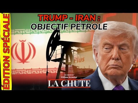 Trump - Iran : objectif pétrole | La Chute ÉDITION SPÉCIALE