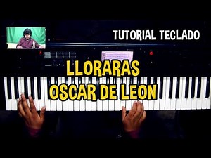Lloraras Oscar de Leon Tutorial Teclado