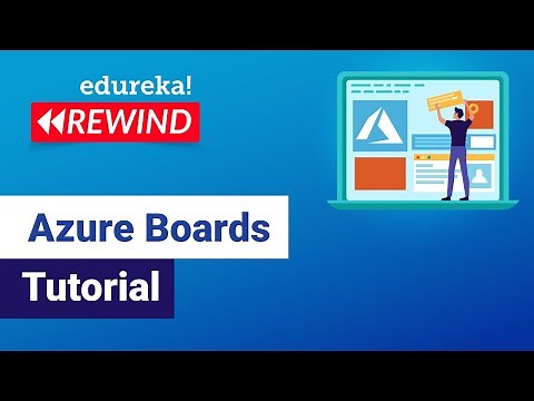 Azure Boards Tutorial | Introduction To Azure Boards | Edureka | Azure Rewind -1