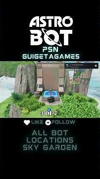 Astro Bot - Sky Garden - All Bot Locations PS5 Guide