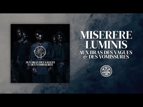 Miserere Luminis - Aux bras des vagues & des vomissures