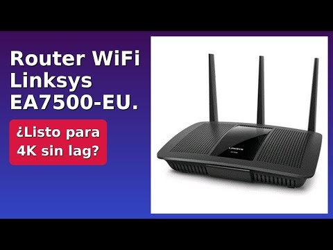 RESEÑA (2025) : Router WiFi Linksys EA7500-EU. DETALLES ESENCIALES