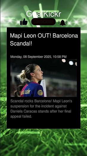 Mapi Leon SUSPENDED! Barcelona SHOCKED!