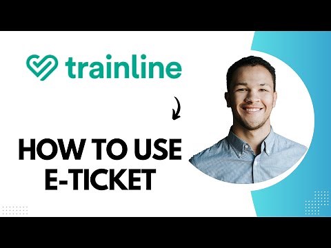 How to Use Eticket on Trainline (Best Method)