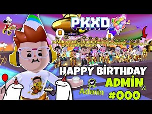 PK XD Happy Birthday Admin#000 ! | Admin's Birthday Party ! | With the Creators! 🥳🎂