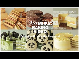 2 hours No Music Baking Video | Relaxation Cooking Sounds | Cake, Cheesecake, Cookies