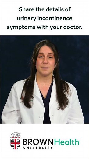 Share the details of urinary incontinence symptoms with your doctor.