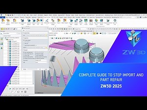 ZW3D - Tutorial - Complete Guide to STEP Import and Part Repair