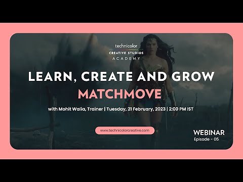 Webinar on Matchmove: Mohit Walia, Technicolor Creative Studios Academy