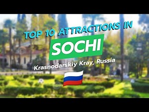 Top 10 Must-See Attractions in Sochi, Russia 🇷🇺🌊🏞️