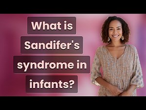 What is Sandifer's syndrome in infants?