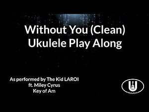 Without You Ukulele Play Along