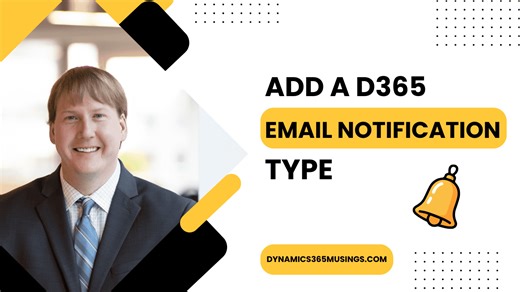 Add A D365 Email Notification Type - Dynamics 365 Musings