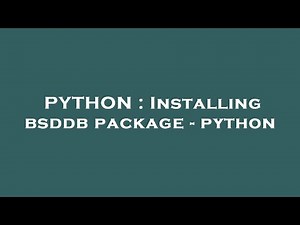 PYTHON : Installing bsddb package - python