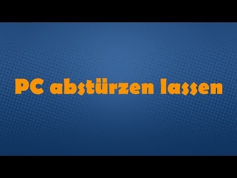 Computer abstürzen lassen HACK oder VIRUS