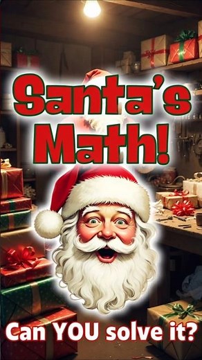Santa’s Christmas Math Challenge 🎄 Can You Solve This?
