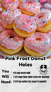**Pink Frost Donut Holes** **Ingredients** **For the donuts:** * 2 1/4 tsp active dry yeast (1 packet) * 1/4 cup warm milk * 1/4 cup sugar * 1/4 cup melted butter * 1 egg * 1 1/2 cups flour (plus extra for dusting) * Pinch of salt * Oil for frying **For the frosting/glaze:** * 1 cup powdered sugar * 2–3 tbsp milk * 1/2 tsp vanilla * Pink food coloring * Edible glitter **Instructions** 1. **Activate yeast:** In a small bowl, combine warm milk, yeast, and a pinch of sugar. Let sit 5–10 minutes unt