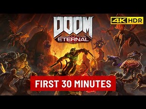 Doom Eternal - First 30 Minutes Gameplay [4K HDR 60FPS | PC]