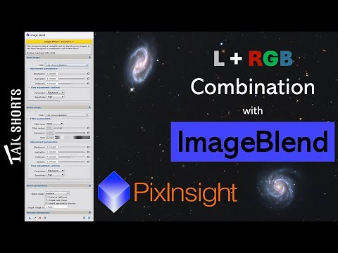 L + RGB Combination Using ImageBlend in PixInsight - Adam Block [TAIC Short]