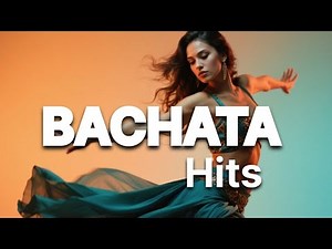 Bachata Hits Compilation | Romantic Bachata for the Soul