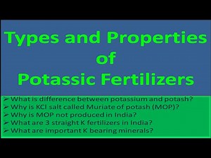 Types and Properties Potassic Fertilizers
