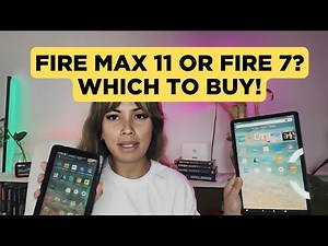 Amazon Fire Max 11 vs Fire 7 Tablet – Which is Right for You?
