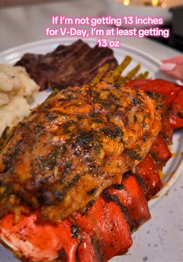 ❣️Last part of my Valentines Series! Lets make Surf n Turf with the star…13 oz Lobster tails! Ingredients in video! 🦞1.\tPrep the Lobster \t•Cut the shell down the center & Loosen the meat and lift it on top of the shell (butterfly style which i showed you guys how to do in pt 1) \t•Pat meat dry & Season \t•Light drizzle of olive oil over the meat. \t•Sprinkle dry seasoning evenly. 🦞2.\tMake Garlic Butter \t•Mix melted butter, paprika, garlic pepper, garlic, parsley, lemon juice. \t•Stir in Pa