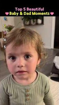 The Sweetest Baby Reaction🥺💔 (Top 5 Beautiful Baby and Dad Moments💞)