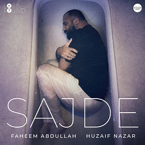 Sajde (From "Lost;Found") - Faheem Abdullah & Huzaif Nazar: Song Lyrics, Music Videos & Concerts