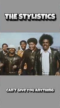 The Stylistics - Can't Give You Anything