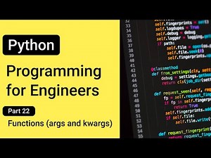 Functions (*args and **kwargs) --- Python Programming for Engineers
