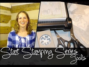 Learn to Stamp Video 3: Tools