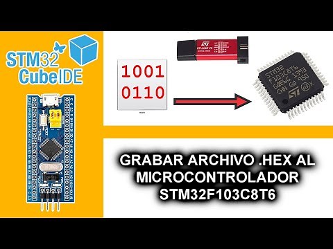 4.- GRABAR ARCHIVO .HEX AL MICROCONTROLADOR STM32F103C8T6 - CURSO MICROCONTROLADORES ARM EN C