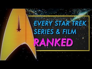 Every Star Trek Series & Film RANKED