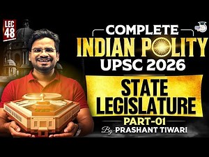 State Legislature - Part 1 | Lec 48 | Compete Indian Polity for UPSC 2026 | StudyIQ IAS