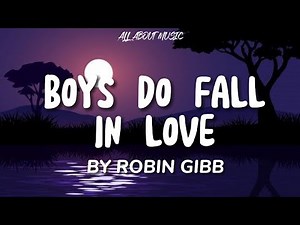 Robin Gibb - Boys Do Fall In Love (Lyrics)